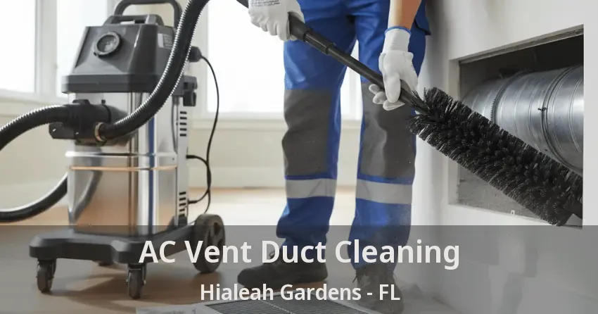 AC Vent Duct Cleaning Hialeah Gardens - FL