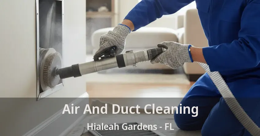 Air And Duct Cleaning Hialeah Gardens - FL