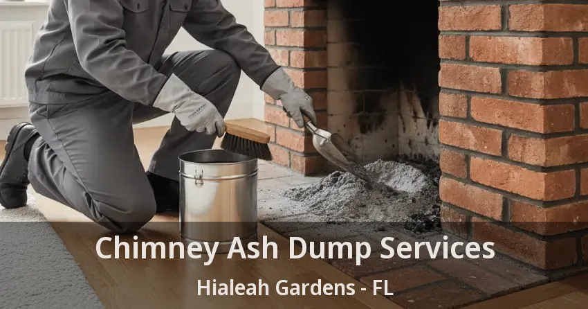 Chimney Ash Dump Services Hialeah Gardens - FL Chimney Ash Dump Services Hialeah Gardens - FL