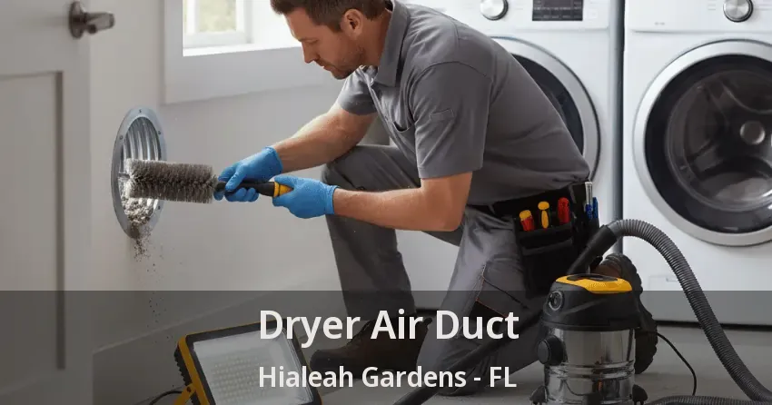 Dryer Air Duct Hialeah Gardens - FL