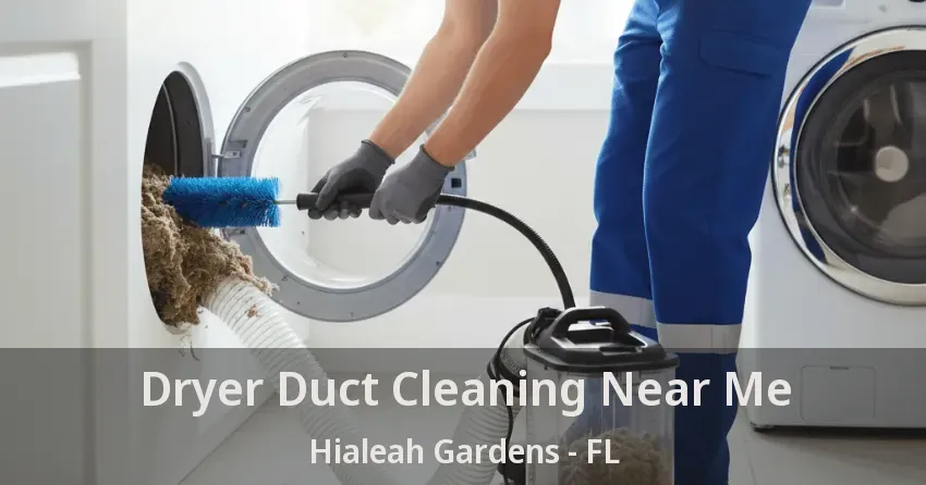 Dryer Duct Cleaning Near Me Hialeah Gardens - FL