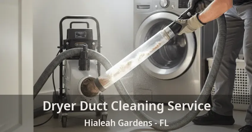 Dryer Duct Cleaning Service Hialeah Gardens - FL