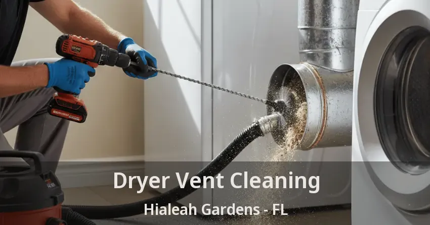 Dryer Vent Cleaning Hialeah Gardens - FL