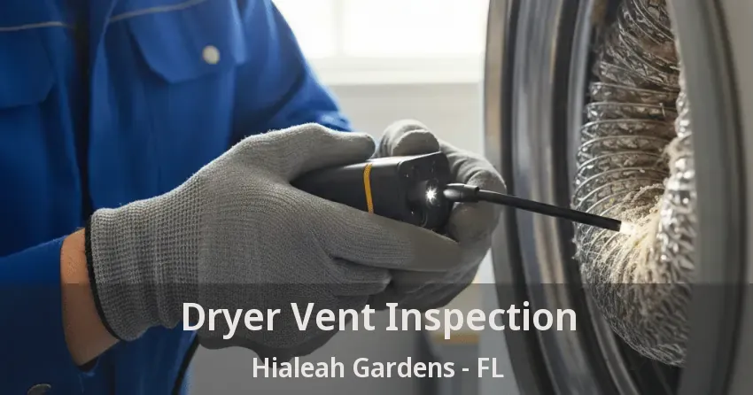 Dryer Vent Inspection Hialeah Gardens - FL
