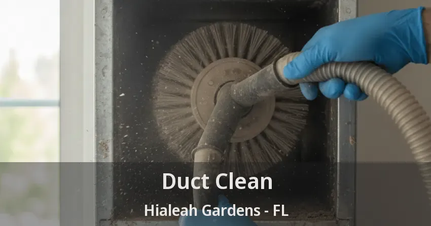 Duct Clean Hialeah Gardens - FL