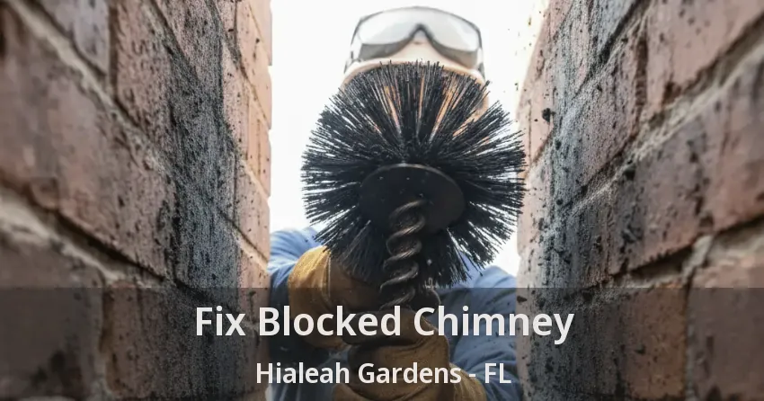 Fix Blocked Chimney Hialeah Gardens - FL