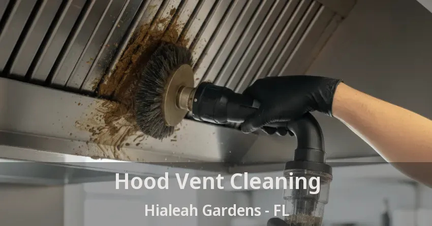 Hood Vent Cleaning Hialeah Gardens - FL