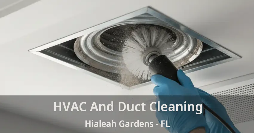 HVAC And Duct Cleaning Hialeah Gardens - FL