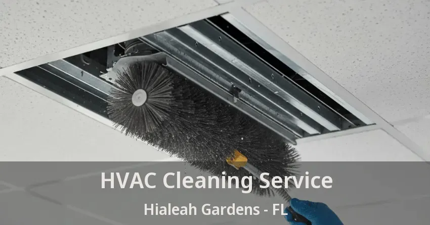 HVAC Cleaning Service Hialeah Gardens - FL