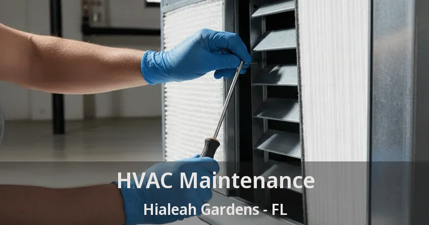 HVAC Maintenance Hialeah Gardens - FL