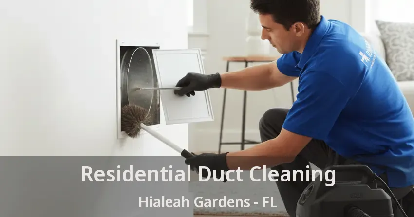 Residential Duct Cleaning Hialeah Gardens - FL
