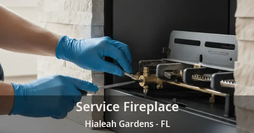Service Fireplace Hialeah Gardens - FL